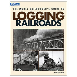 Model Railroader's Guide to Logging Railroads Book